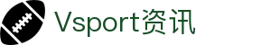 V体育(VSport)官网-专业体育赛事直播与资讯平台